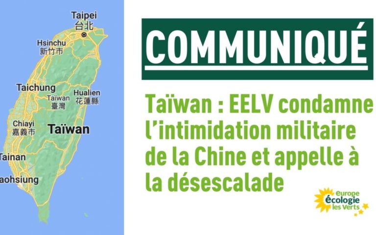 Communiqué : Taiwan : EELV condamne l’intimidation militaire de la Chine et appelle à la désescalade