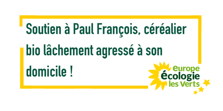 Soutien à Paul François, céréalier bio lâchement agressé